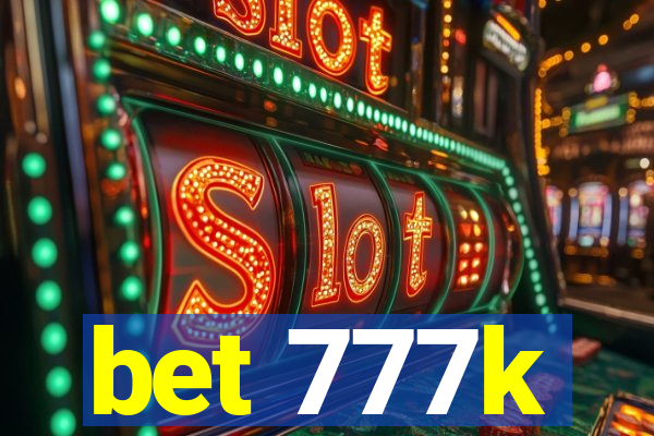 bet 777k